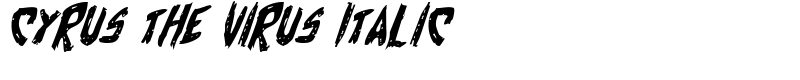 Cyrus the Virus Italic Font