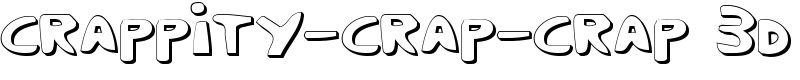Crappity-Crap-Crap 3D Font