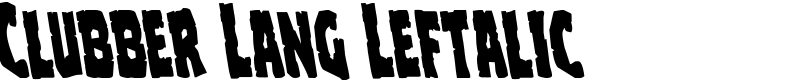 Clubber Lang Leftalic Font