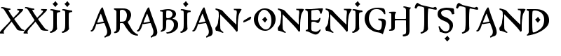 XXII ARABIAN-ONENIGHTSTAND Font