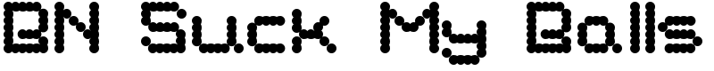 BN Suck My Balls Font
