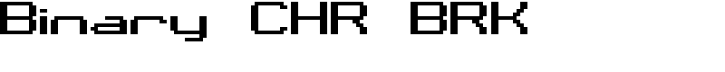 Binary CHR BRK Font