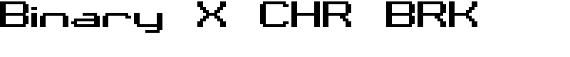 Binary X CHR BRK Font