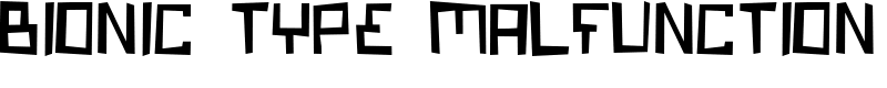 Bionic Type Malfunction Font