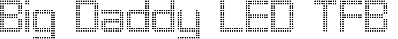 Big Daddy LED TFB Font
