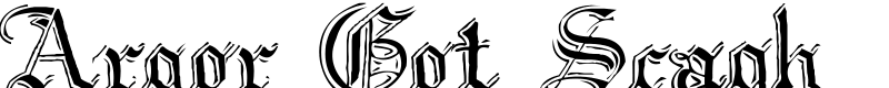 Argor Got Scaqh Font