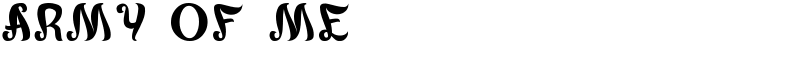army of me Font