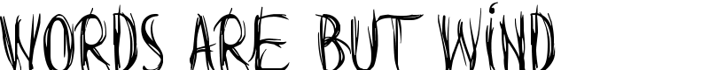 Words are but wind Font