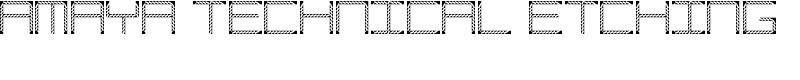 Amaya Technical Etching Font