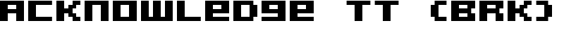 Acknowledge TT (BRK) Font
