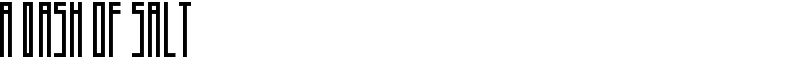 A Dash of Salt Font