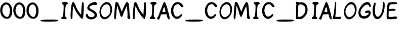 000_INSOMNIAC_COMIC_DIALOGUE Font