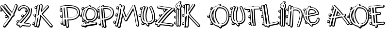 Y2K PopMuzik Outline AOE Font