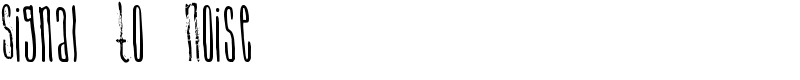 Signal To Noise Font