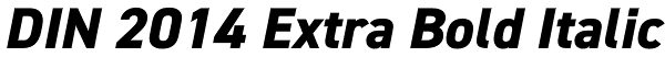 DIN 2014 Extra Bold Italic Font