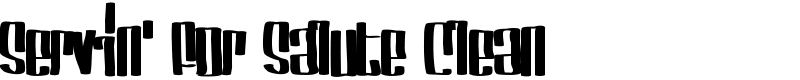 Servin' For Salute Clean Font
