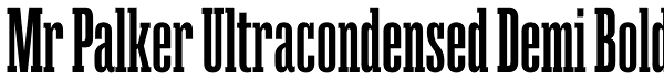 Mr Palker Ultracondensed Demi Bold Font