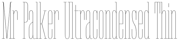 Mr Palker Ultracondensed Thin Font