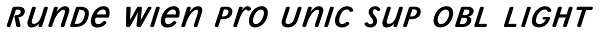 Runde Wien Pro Unic Sup Obl Light Font