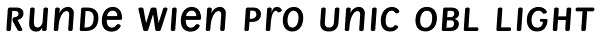 Runde Wien Pro Unic Obl Light Font