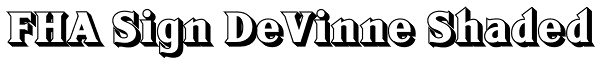 FHA Sign DeVinne Shaded Font