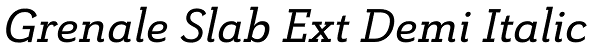 Grenale Slab Ext Demi Italic Font