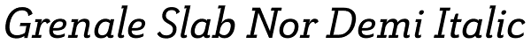 Grenale Slab Nor Demi Italic Font