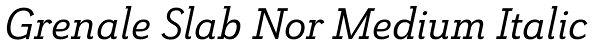 Grenale Slab Nor Medium Italic Font