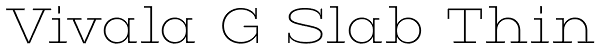 Vivala G Slab Thin Font