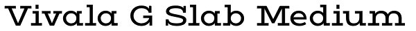 Vivala G Slab Medium Font