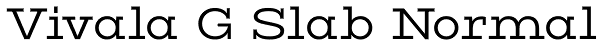 Vivala G Slab Normal Font