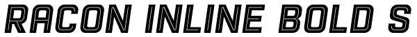 Racon Inline Bold S Font