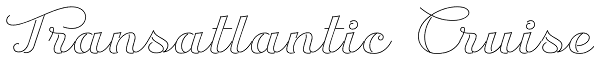Transatlantic Cruise Font
