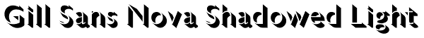 Gill Sans Nova Shadowed Light Font