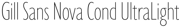 Gill Sans Nova Cond UltraLight Font