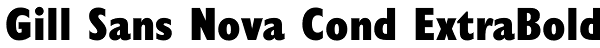Gill Sans Nova Cond ExtraBold Font