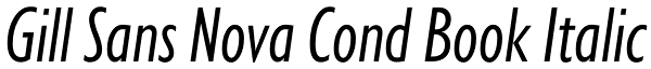 Gill Sans Nova Cond Book Italic Font
