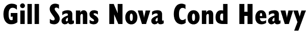 Gill Sans Nova Cond Heavy Font
