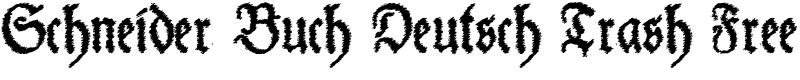 Schneider Buch Deutsch Trash Free Font