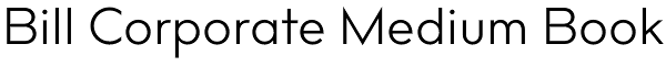 Bill Corporate Medium Book Font