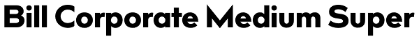 Bill Corporate Medium Super Font