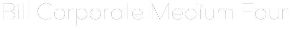 Bill Corporate Medium Four Font