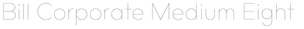 Bill Corporate Medium Eight Font