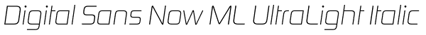 Digital Sans Now ML UltraLight Italic Font