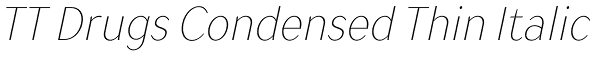 TT Drugs Condensed Thin Italic Font