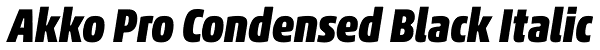 Akko Pro Condensed Black Italic Font