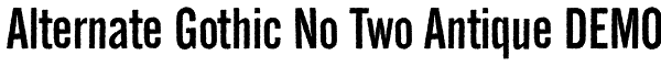 Alternate Gothic No Two Antique DEMO Font