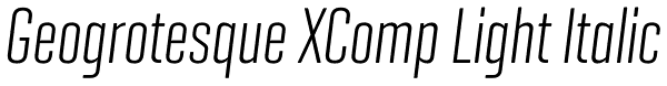 Geogrotesque XComp Light Italic Font
