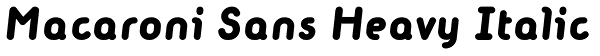 Macaroni Sans Heavy Italic Font