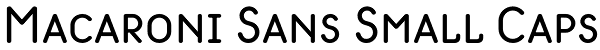 Macaroni Sans Small Caps Font